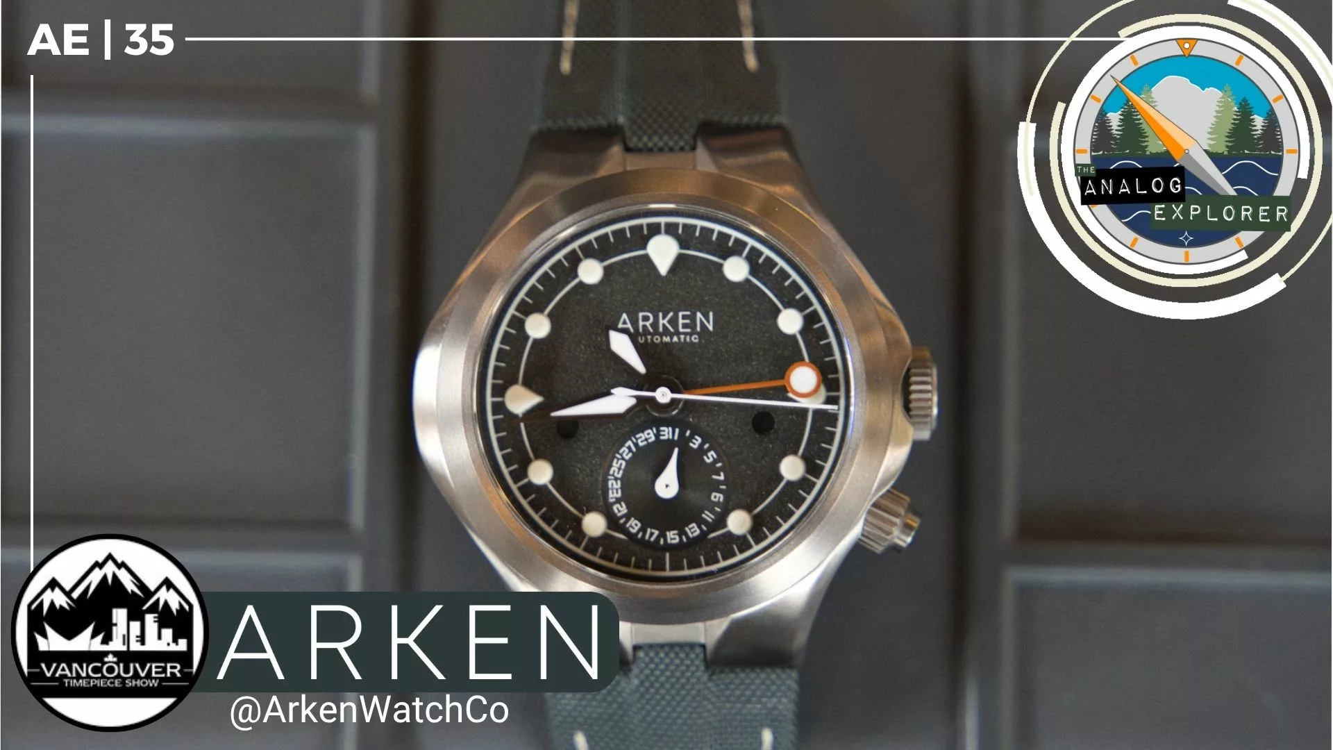 AE. 35 | ARKEN Watches – Vancouver Timepiece Show